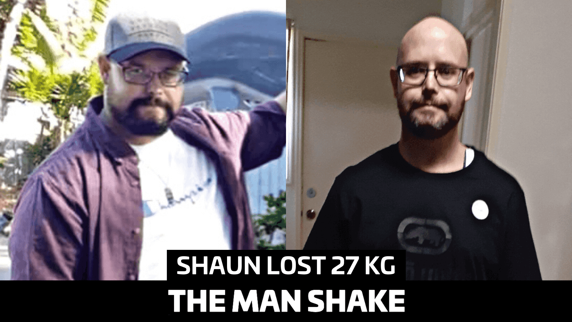 Shaun dropped 27kg in 7 months.