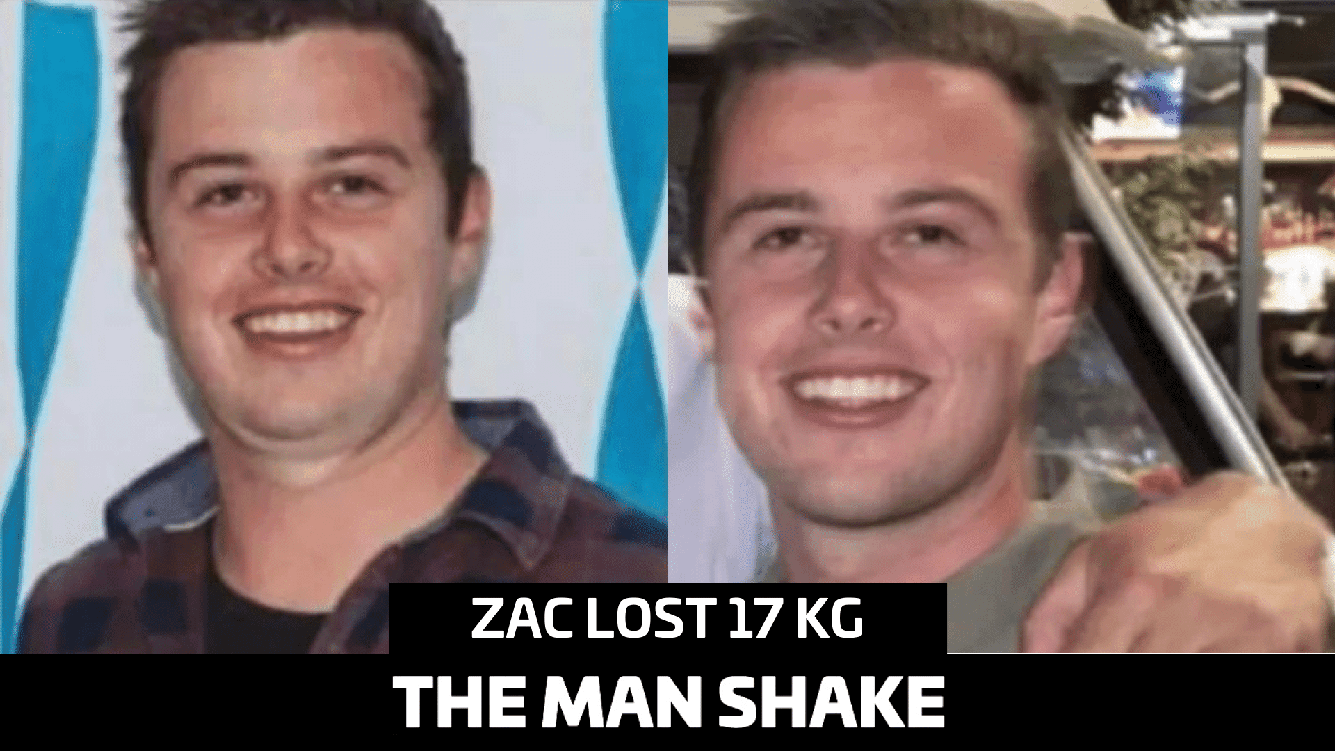 Zac lost 17kg and went from tubby to toned.